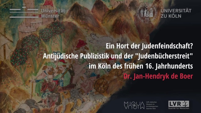 Ein Hort der Judenfeindschaft? Antijüdische Publizistik und der „Judenbücherstreit“ im Köln des frühen 16. Jahrhunderts