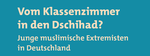 Podiumsdiskussion: Vom Klassenzimmer in den Dschihad? Junge muslimische Extremisten in Deutschland | 10. Juni 2016, 17 Uhr