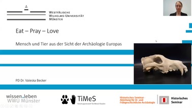 Valeska Becker | Eat - Pray - Love. Mensch und Tier aus der Sicht der Archäologie Europas