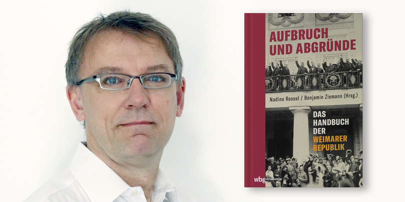 Benjamin Ziemann: Was war die Weimarer Republik? Die erste deutsche Demokratie in neuem Licht