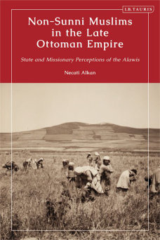 Non-Sunni Muslims in the Late Ottoman Empire: State and Missionary Perceptions of the Alawis