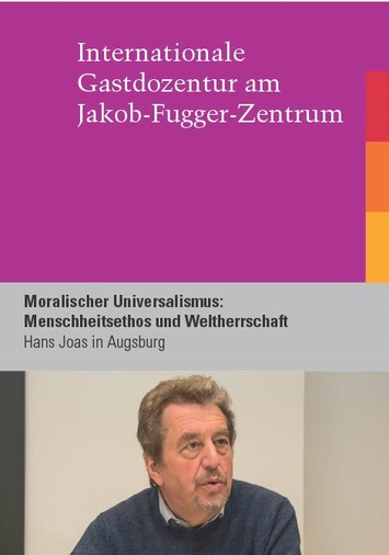 Moralischer Universalismus: Menschheitsethos und Weltherrschaft - Hans Joas in Augsburg 