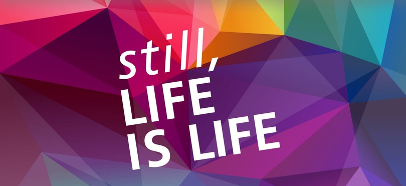 Still, Life is Life | Das Programm