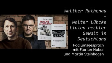 Walther Rathenau – Walter Lübcke. Linien rechter Gewalt in Deutschland