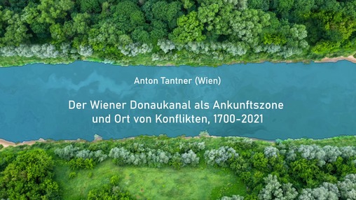Der Wiener Donaukanal als Ankunftszone und Ort von Konflikten, 1700–2021