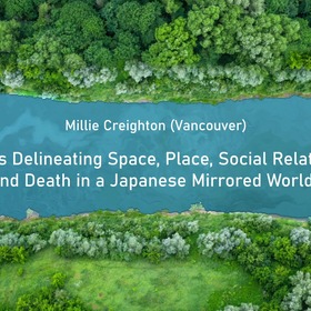 Rivers Delineating Space, Place, Social Relations, Life and Death in a Japanese Mirrored World View