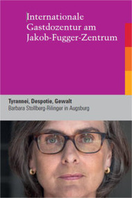Tyrannei, Despotie, Gewalt - Barbara Stollberg-Rilinger in Augsburg 