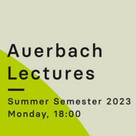 Auerbach Lectures. Vorlesungsreihe des Erich Auerbach Institute for Advanced Studies