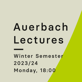 Auerbach Lectures. Vorlesungsreihe des Erich Auerbach Institute for Advanced Studies
