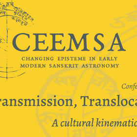 Conference on "Transmission, Translocation, and Transcreation: A cultural kinematics of astral knowledge"