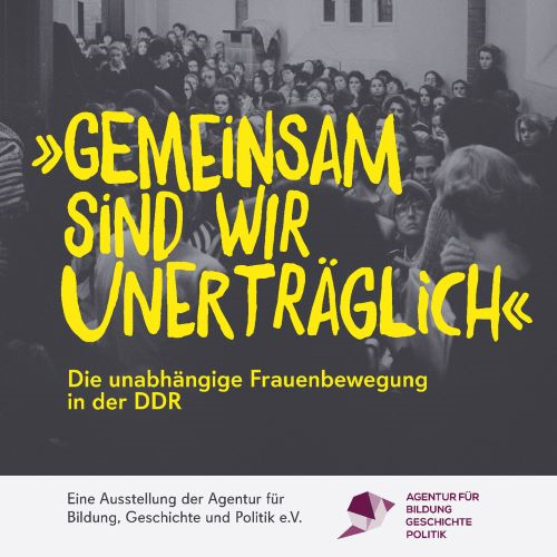 Vernissage der Wanderausstellung „Gemeinsam sind wir unerträglich. Die unabhängige Frauenbewegung in der DDR“
