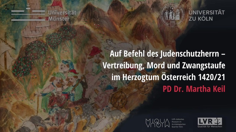 Auf Befehl des Judenschutzherrn – Vertreibung, Mord und Zwangstaufe im Herzogtum Österreich 1420/21