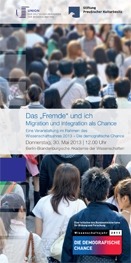 Das "Fremde" und ich - Migration und Integration als Chance
Eine Veranstaltung im Rahmen des Wissenschaftsjahres 2013 - Die demografische Chance