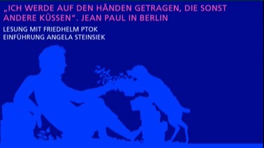 "Ich werde auf den Händen getragen, die sonst andere küssen". Jean Paul in Berlin