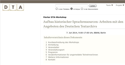 Vierter DTA-Workshop  | 07. Juli 2014, 9.00 bis 17.00 Uhr 
Aufbau historischer Sprachressourcen: Arbeiten mit den Angeboten des Deutschen Textarchivs 