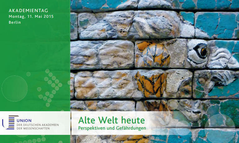 Akademientag 2015 | Alte Welt - Perspektiven und Gefährdungen | 11.05.2015, 12 Uhr bis 18 Uhr 