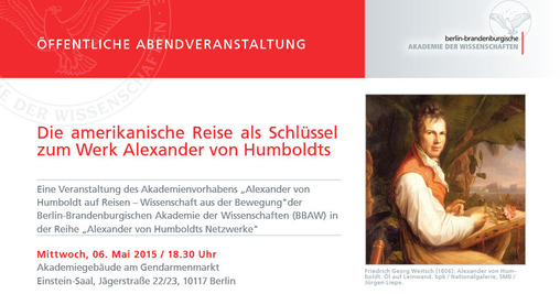 Öffentliche Abendveranstaltung | Die amerikanische Reise als Schlüssel zum Werk Alexander von Humboldts | 06.05.2015, 18:30 Uhr 