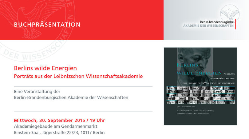 Buchpräsentation: Berlins wilde Energien. Porträts aus der Leibnizschen Wissenschaftsakademie | 30.09.2015 19:00 Uhr 