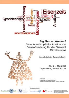 Big Men or  Women? Neue interdisziplinäre Ansätze der Frauenforschung für die Eisenzeit Mitteleuropas