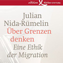 Buchpräsentation | Über Grenzen denken: Eine Ethik der Migration