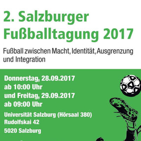 2. Salzburger Fußballtagung - Fußball zwischen Macht, Identität, Ausgrenzung und Integration