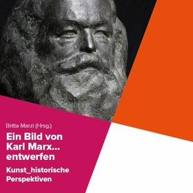 Neuerscheinung: Karl Marx in Kunst, Erinnerungskultur und öffentlichem Raum
