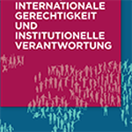 Buchpräsentation: Internationale Gerechtigkeit und institutionelle Verantwortung