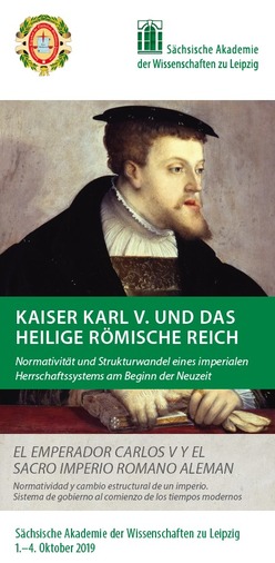 Internationale Tagung: Kaiser Karl V. und das Heilige Römische Reich. Normativität und Strukturwandel eines imperialen Herrschaftssystems am Beginn der Neuzeit
