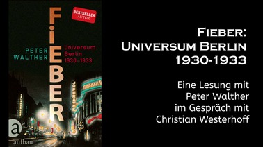 Fieber. Universum Berlin 1930-1933