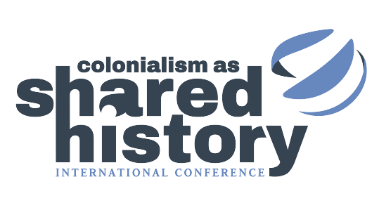 „Colonialism as Shared History: Past, Present, Future.“