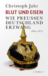 "Blut und Eisen": Wie Preußen Deutschland erzwang. Vortrag von Christoph Jahr (Veranstaltung entfällt!)
