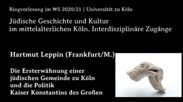 Hartmut Leppin | Die Ersterwähnung einer jüdischen Gemeinde zu Köln und die Politik Kaiser Konstantins des Großen