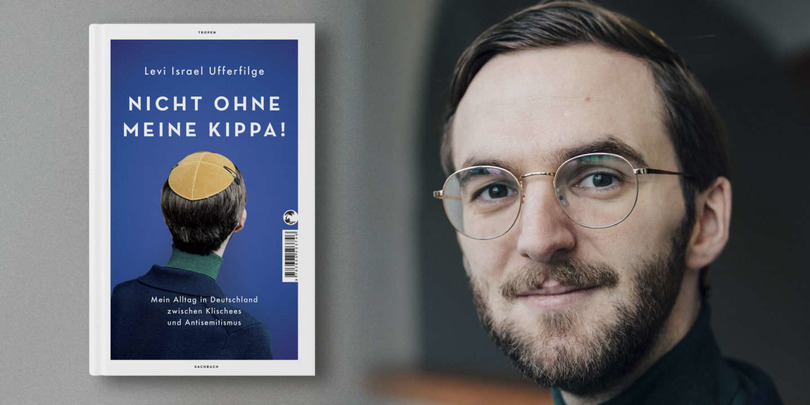 „Nicht ohne meine Kippa! Mein Alltag in Deutschland zwischen Klischees und Antisemitismus“. Buchvorstellung und Gespräch mit Levi Israel Ufferfilge