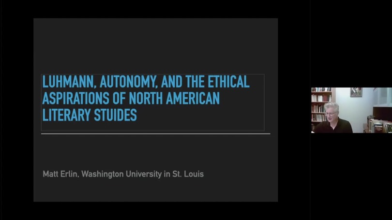 Matt Erlin (St. Louis) | Niklas Luhmann, Aesthetic Autonomy, and the Ethical Aspirations of North American Literary Studies