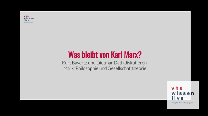 Was bleibt von Karl Marx? Marx' Philosophie und Gesellschaftstheorie